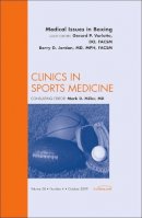 Varlotta DO  FACSM, Gerard P., Jordan MD  MPH  FACSM, Barry D. - Medical Issues in Boxing, An Issue of Clinics in Sports Medicine, 1e (The Clinics: Orthopedics) - 9781437712766 - V9781437712766