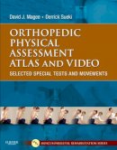 David J. Magee - Orthopedic Physical Assessment Atlas and Video: Selected Special Tests and Movements - 9781437716030 - V9781437716030