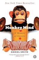 Daniel Smith - Monkey Mind: A Memoir of Anxiety - 9781439177310 - V9781439177310