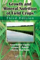 Fageria, Nand Kumar; Baligar, Virupax C.; Jones, Charles Allan - Growth and Mineral Nutrition of Field Crops - 9781439816950 - V9781439816950