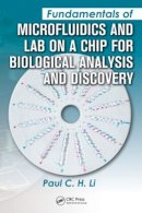 Paul C.h. Li - Fundamentals of Microfluidics and Lab on a Chip for Biological Analysis and Discovery - 9781439818558 - V9781439818558