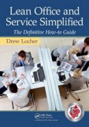 Ew Locher - Lean Office and Service Simplified: The Definitive How-To Guide - 9781439820315 - V9781439820315