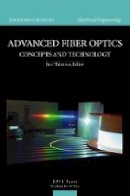 Luc Thevenaz (Ed.) - Advanced Fiber Optics - 9781439835173 - V9781439835173