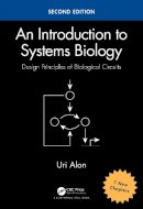Uri Alon - An Introduction to Systems Biology. Design Principles of Biological Circuits.  - 9781439837177 - V9781439837177