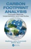 Matthew John Franchetti - Carbon Footprint Analysis: Concepts, Methods, Implementation, and Case Studies - 9781439857830 - V9781439857830