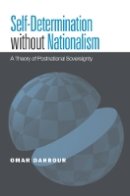 Omar Dahbour - Self-Determination without Nationalism: A Theory of Postnational Sovereignty - 9781439900741 - V9781439900741
