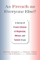 Sylvain Brouard - As French as Everyone Else?: A Survey of French Citizens of Maghrebin, African, and Turkish Origin - 9781439902967 - V9781439902967
