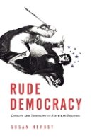 Susan Herbst - Rude Democracy: Civility and Incivility in American Politics - 9781439903353 - V9781439903353
