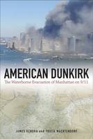 James M. Kendra - American Dunkirk: The Waterborne Evacuation of Manhattan on 9/11 - 9781439908211 - V9781439908211