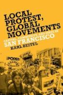 Karl Beitel - Local Protests, Global Movements: Capital, Community, and State in San Francisco - 9781439909959 - V9781439909959
