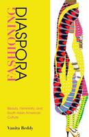 Vanita Reddy - Fashioning Diaspora: Beauty, Femininity, and South Asian American Culture - 9781439911556 - V9781439911556