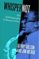 Benny Golson - Whisper Not: The Autobiography of Benny Golson - 9781439913338 - V9781439913338