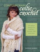 Bonnie Barker - Contemporary Celtic Crochet: 24 Cabled Designs for Sweaters, Scarves, Hats and More - 9781440238611 - V9781440238611