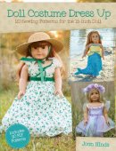 Joan Hinds - Doll Costume Dress Up: 20 Sewing Patterns for the 18-inch Doll - 9781440238628 - V9781440238628