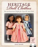 Joan Hinds - Heritage Doll Clothes: Sew 20 American Outfits for Your 18-Inch Dolls - 9781440243165 - V9781440243165