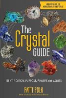Patti Polk - The Crystal Guide: Identification, Purpose, Powers and Values - 9781440247187 - V9781440247187