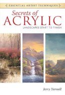 Jerry Yarnell - Secrets of Acrylic - Landscapes Start to Finish - 9781440321580 - V9781440321580