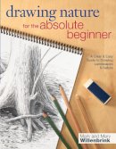 Mark And Mary Willenbrink - Drawing Nature for the Absolute Beginner - 9781440323355 - V9781440323355