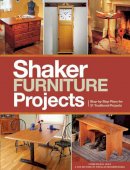 The Editors Of Popular Woodworking Magazine - Popular Woodworking's Shaker Furniture Projects: Step-by-Step Plans for 31 Traditional Projects - 9781440335310 - V9781440335310