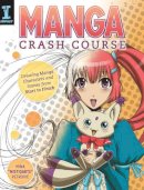 Mina Petrovic - Manga Crash Course: Drawing Manga Characters and Scenes from Start to Finish - 9781440338380 - V9781440338380