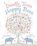 Kim Anderson - Doodle Trees and Happy Bees: Create Playful Art - 9781440342110 - V9781440342110
