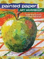 Elizabeth St. Hilaire Nelson - Painted Paper Art Workshop: Easy and Colorful Collage Paintings - 9781440343117 - V9781440343117