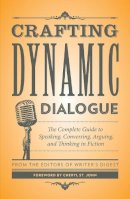 Writers Digest - Crafting Dynamic Dialogue: The Complete Guide to Speaking, Conversing, Arguing, and Thinking in Fiction - 9781440345548 - V9781440345548