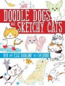 Boutique Sha - Doodle Dogs and Sketchy Cats: Fun and Easy Doodling for Everyone - 9781440346965 - V9781440346965