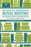 Writers Digest Edtrs - The Complete Handbook of Novel Writing: Everything You Need to Know to Create & Sell Your Work - 9781440348396 - V9781440348396