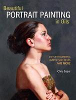 Chris Saper - Beautiful Portrait Painting in Oils: Keys to Mastering Diverse Skin Tones and More - 9781440349775 - V9781440349775