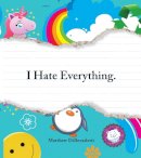 Matthew Dibenedetti - I Hate Everything - 9781440506383 - V9781440506383