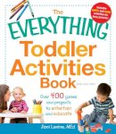 Joni Levine - The Everything Toddler Activities Book: Over 400 games and projects to entertain and educate (Everything Series) - 9781440529788 - V9781440529788