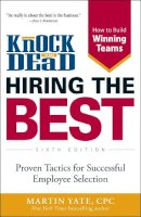 Martin Yate - Knock 'em Dead - Hiring the Best: Proven Tactics for Successful Employee Selection - 9781440562709 - V9781440562709