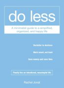 Rachel Jonat - Do Less: A Minimalist Guide to a Simplified, Organized, and Happy Life - 9781440573637 - V9781440573637