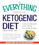 Lindsay Boyers - The Everything Guide To The Ketogenic Diet: A Step-by-Step Guide to the Ultimate Fat-Burning Diet Plan (Everything: Cooking) - 9781440586910 - V9781440586910