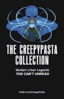 Mrcreepypasta - The Creepypasta Collection: Modern Urban Legends You Can't Unread - 9781440597909 - V9781440597909
