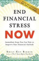 Emily Guy Birken - End Financial Stress Now: Immediate Steps You Can Take to Improve Your Financial Outlook - 9781440599132 - V9781440599132