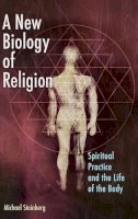 Michael Steinberg - New Biology of Religion - 9781440802843 - V9781440802843