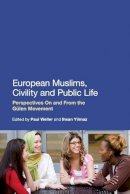 Ihsan Yilmaz - European Muslims, Civility and Public Life: Perspectives On and From the GÃ1/4len Movement - 9781441102072 - V9781441102072
