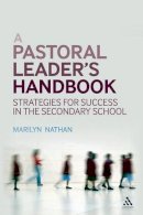 Marilyn Nathan - A Pastoral Leader´s Handbook: Strategies for Success in the Secondary School - 9781441102560 - V9781441102560