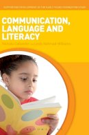 Callander, Nichola, Nahmad-Williams, Lindy - Communication, Language and Literacy (Supporting Develop Early Yrs Foundation Stage) - 9781441103550 - V9781441103550