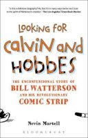 Brian Noyes - Looking for Calvin and Hobbes: The Unconventional Story of Bill Watterson and his Revolutionary Comic Strip - 9781441106858 - V9781441106858