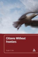 Engin F. Isin - Citizens Without Frontiers - 9781441116055 - V9781441116055