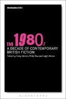 - - The 1980s: A Decade of Contemporary British Fiction - 9781441126498 - V9781441126498