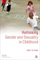 Professor Emily W. Kane - Rethinking Gender and Sexuality in Childhood - 9781441135575 - V9781441135575