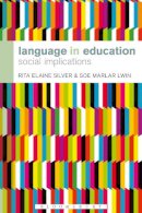Silver, Rita Elaine, Lwin, Soe Marlar - Language in Education: Social Implications (Bloomsbury Advances in Semiotics) - 9781441151940 - V9781441151940
