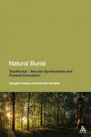Davies, Douglas, Rumble, Hannah - Natural Burial: Traditional - Secular Spiritualities and Funeral Innovation - 9781441152787 - V9781441152787