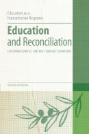  - Education and Reconciliation: Exploring Conflict and Post-Conflict Situations (Education as a Humanitarian Response) - 9781441153258 - V9781441153258