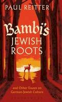Paul Reitter - Bambi´s Jewish Roots and Other Essays on German-Jewish Culture - 9781441166852 - V9781441166852