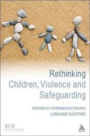 Dr Lorraine Radford - Rethinking Children, Violence and Safeguarding - 9781441168900 - V9781441168900